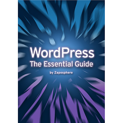 WordPress the Essential Guide eBook by Zaposphere - Beginners Guide to WordPress including 2016 Tips and Tricks
